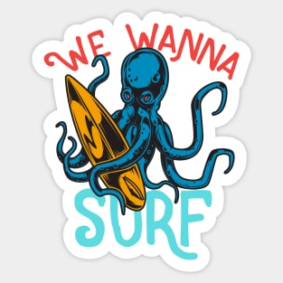 Surfing Ocoptus - We Wanna Surf Sticker